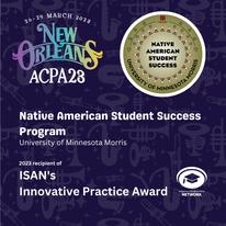 A poster announcing the Native American Student Success Program at the University of Minnesota Morris as the 2023 recipient of ISAN's Innovative Practice Award.  
